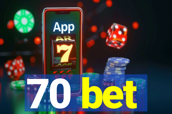 70 bet